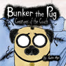 Bunker the Pug: Creatures of the Couch