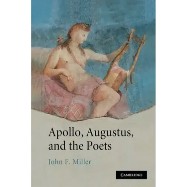 Apollo, Augustus, and the Poets