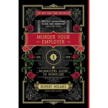 Murder Your Employer: The McMasters Guide to Homicide