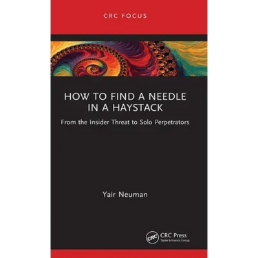 How to Find a Needle in a Haystack: From the Insider Threat to Solo Perpetrators