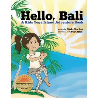 Hello, Bali: A Kids Yoga Island Adventure Book