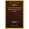 A Life of the Reverend Richard Baxter 1615-1691