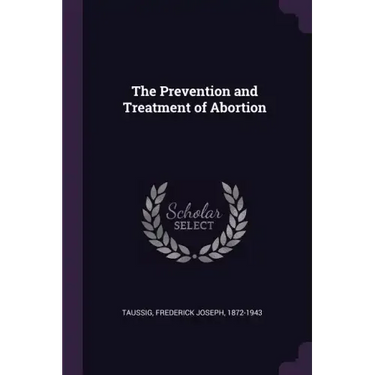 The Prevention and Treatment of Abortion