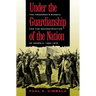 Under the Guardianship of the Nation: The Freedmen's Bureau and the Reconstruction of Georgia, 1865-1870