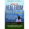 How to Heal from Toxic Parents: Get The Tools To Break Free From Self-Absorbed and Emotionally Abusive Family Members. Let Go of the Need for Approval
