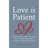 Love Is Patient: 40 Devotional Gems and Bible Study Truths from Paul's Letters to the Corinthians