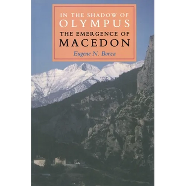 In the Shadow of Olympus: The Emergence of Macedon