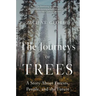 The Journeys of Trees: A Story about Forests, People, and the Future
