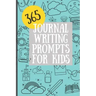 365 Journal Writing Prompts for Kids