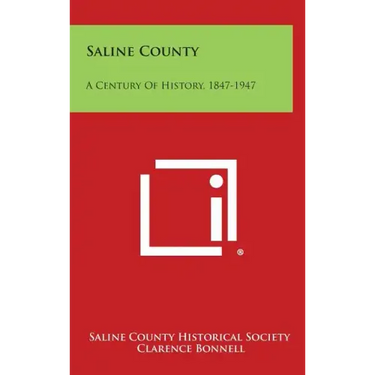 Saline County: A Century Of History, 1847-1947