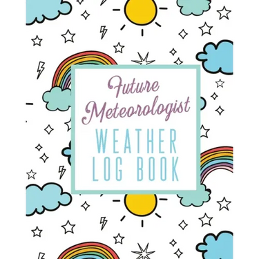 Future Meteorologist Weather Log Book: Kids Weather Log Book For Weather Watchers Meteorology Perfect For School Projects & Assignments