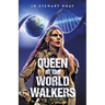 Queen of the World Walkers