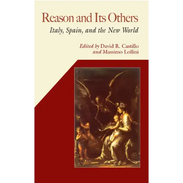 Reason and Its Others: Italy, Spain, and the New World
