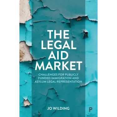 The Legal Aid Market: Challenges for Publicly Funded Immigration and Asylum Legal Representation