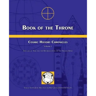 Book of the Throne: Cosmic History Chronicles Volume I: The Law of Time and the Reformulation of the Human Mind