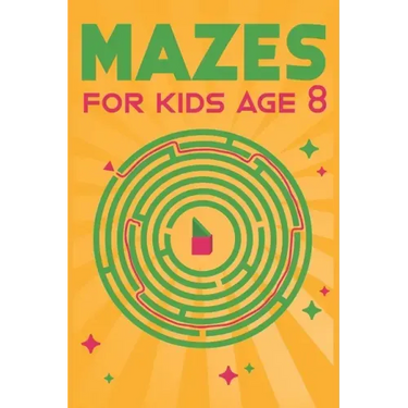 Mazes for Kids Age 8: 100 Amazing Mazes for Older Kids Ages 6-8