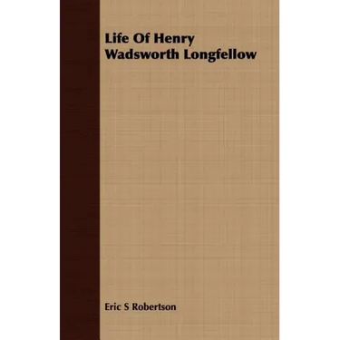 Life Of Henry Wadsworth Longfellow