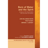 Born of Water and the Spirit: Essays on the Sacraments and Christian Formation