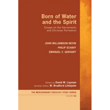 Born of Water and the Spirit: Essays on the Sacraments and Christian Formation