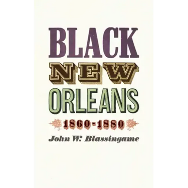 Black New Orleans, 1860-1880