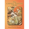 The Chisel-Tooth Tribe