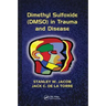 Dimethyl Sulfoxide (DMSO) in Trauma and Disease