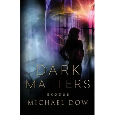 Dark Matters: Exodus (Dark Matters Trilogy Book 3)
