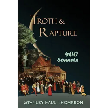 Troth & Rapture: 400 Sonnets