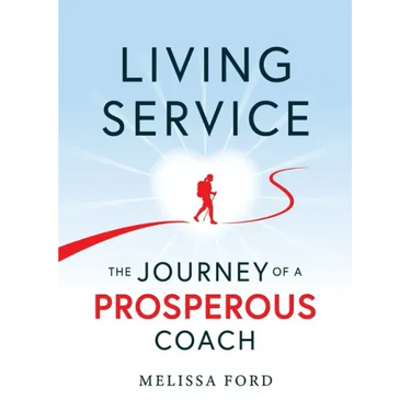 Living Service: The Journey of a Prosperous Coach