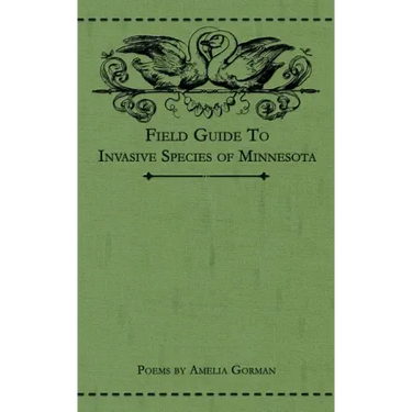 Field Guide to Invasive Species of Minnesota: Poems