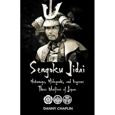 Sengoku Jidai. Nobunaga, Hideyoshi, and Ieyasu: Three Unifiers of Japan