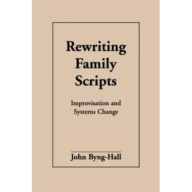 Rewriting Family Scripts: Improvisation and Systems Change