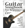 Guitar Songbook for Beginners - 100 Timeless Folk and Children Songs with Tabs and Chords