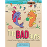 The Bad Guys: A Students/Teachers Guide to School Safety and Violence Prevention
