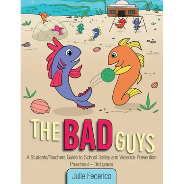 The Bad Guys: A Students/Teachers Guide to School Safety and Violence Prevention