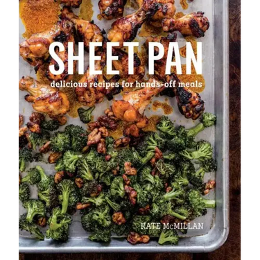 Sheet Pan: Delicious Recipes for Hands-Off Meals