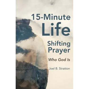 15-Minute Life-Shifting Prayer: Who God Is