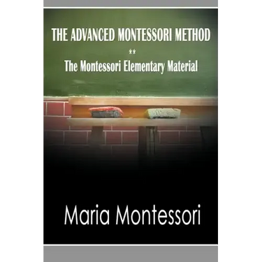 The Advanced Montessori Method - The Montessori Elementary Material