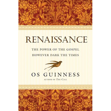 Renaissance: The Power of the Gospel However Dark the Times