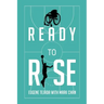 Ready to Rise: One Man's Journey from Paralysis to Liberation