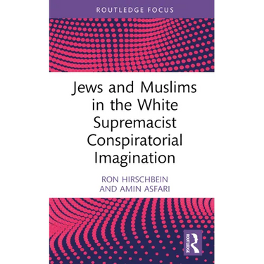 Jews and Muslims in the White Supremacist Conspiratorial Imagination