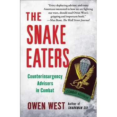The Snake Eaters: Counterinsurgency Advisors in Combat