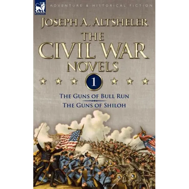 The Civil War Novels: 1-The Guns of Bull Run & The Guns of Shiloh