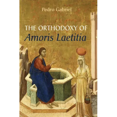 The Orthodoxy of Amoris Laetitia