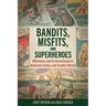 Bandits, Misfits, and Superheroes: Whiteness and Its Borderlands in American Comics and Graphic Novels