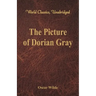 The Picture of Dorian Gray (World Classics, Unabridged)