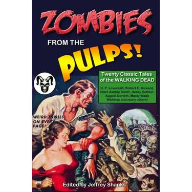 Zombies from the Pulps!: Twenty Classic Stories of the Walking Dead