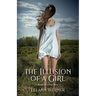 The Illusion of a Girl: Based on a true story