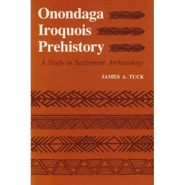 Onondaga Iroquois Prehistory: A Study in Settlement Archaeology