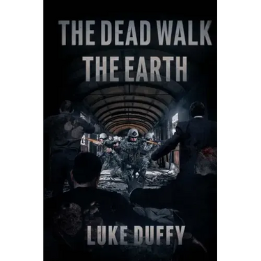 The Dead Walk The Earth